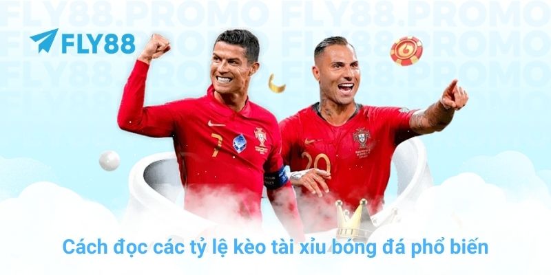 Cách đọc các tỷ lệ kèo tài xỉu bóng đá phổ biến